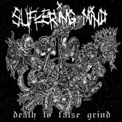 Suffering Mind : Death to False Grind